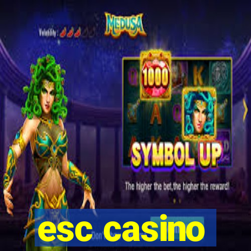 esc casino